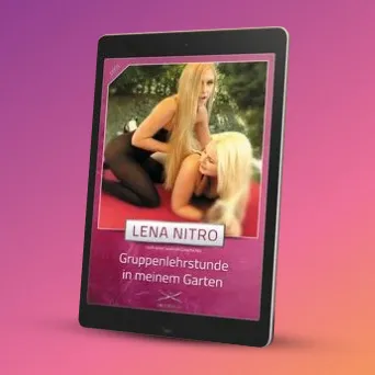 Gruppenlehrstunde in meinem Garten: Eine Story von Lena Nitro